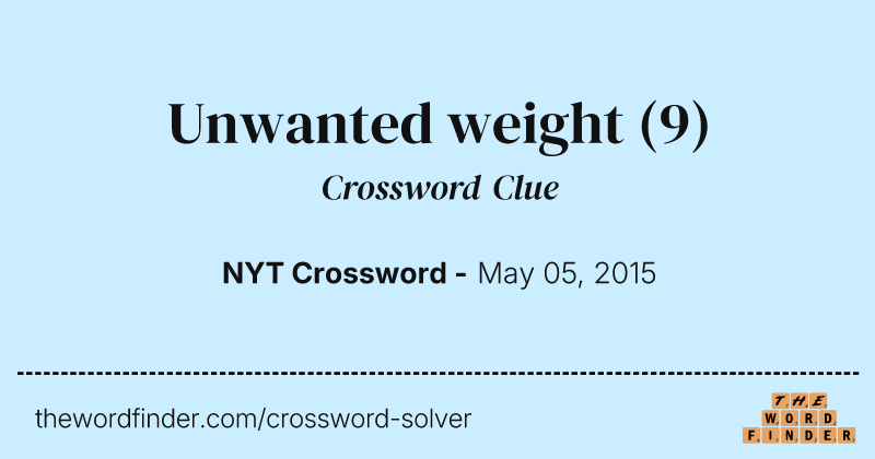 Unwanted weight crossword clue image