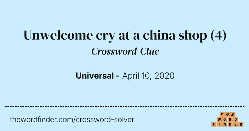Unwelcome cry at a china shop crossword clue image