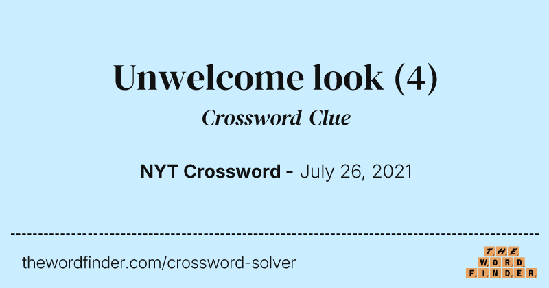 Unwelcome look crossword clue image
