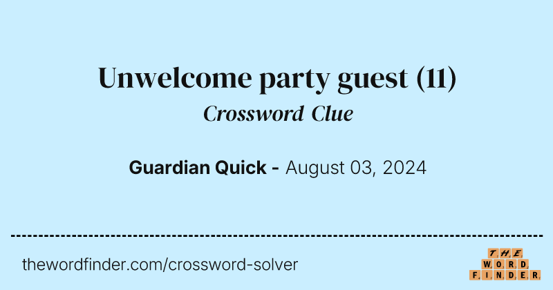 Unwelcome party guest crossword clue image