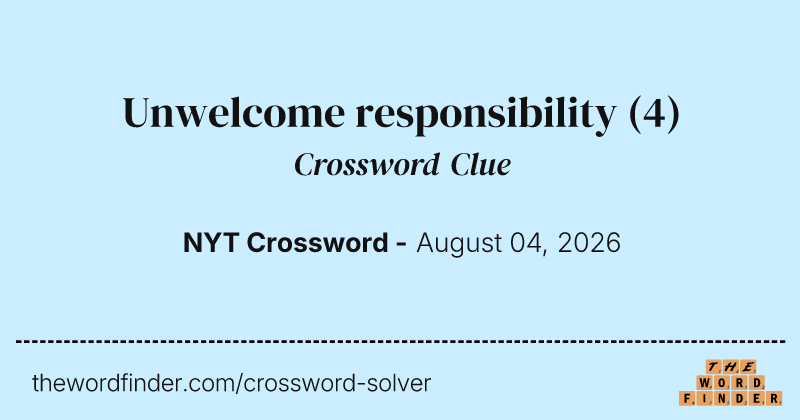 Unwelcome responsibility crossword clue image