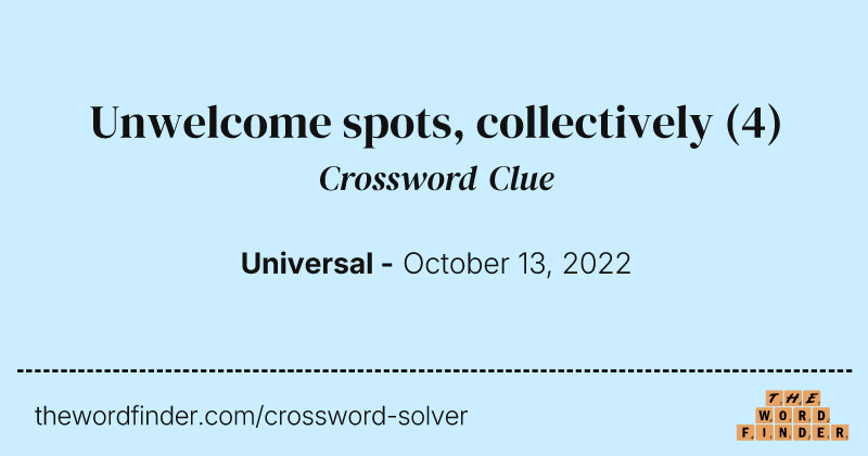 Unwelcome spots, collectively crossword clue image