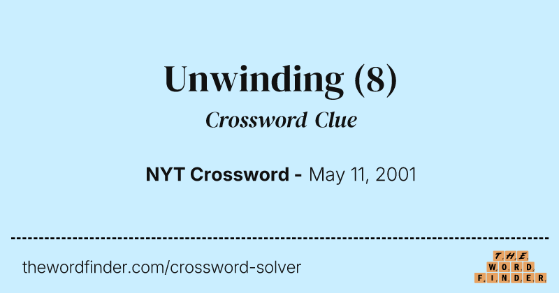 Unwinding crossword clue image