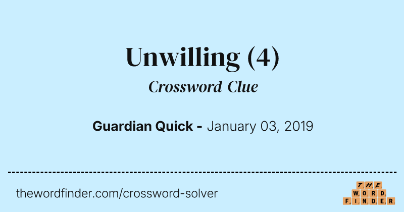 Unwilling crossword clue image