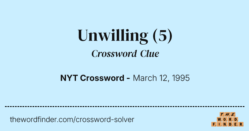Unwilling crossword clue image