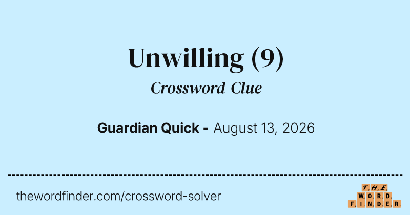 Unwilling crossword clue image