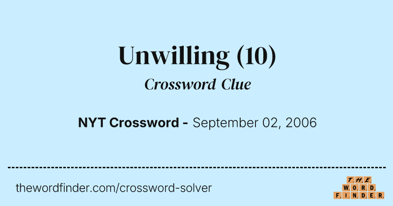 Unwilling crossword clue image