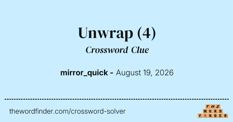 Unwrap crossword clue image