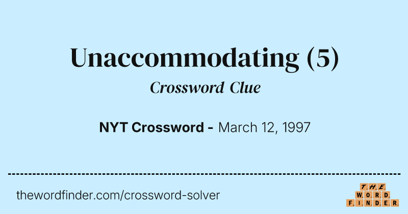 Unaccommodating crossword clue image