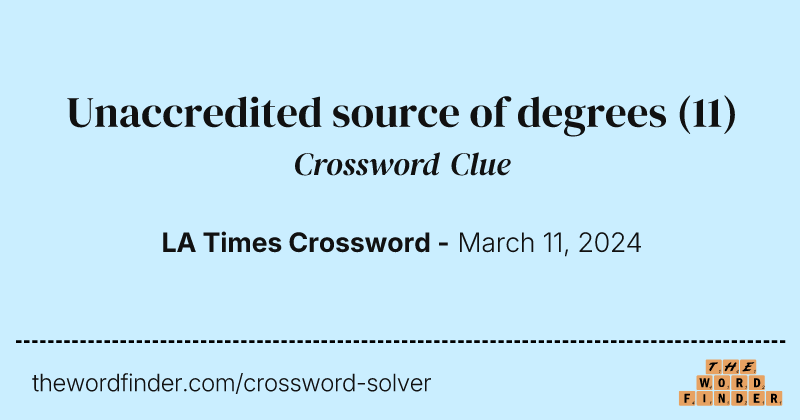 Unaccredited source of degrees crossword clue image