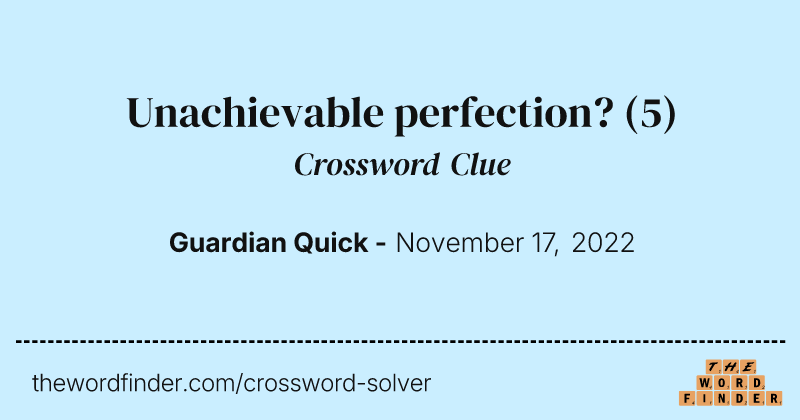 Unachievable perfection? crossword clue image