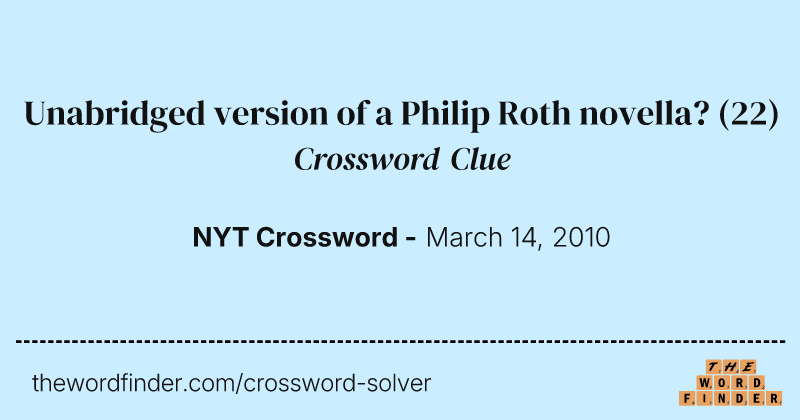 Unabridged version of a Philip Roth novella? crossword clue image