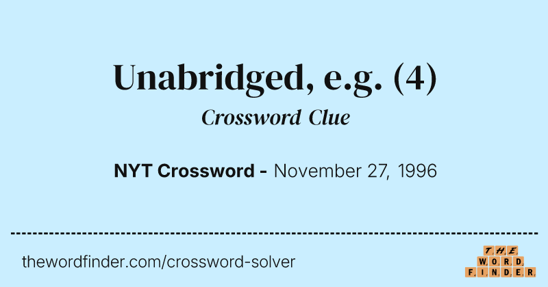 Unabridged, e.g. crossword clue image