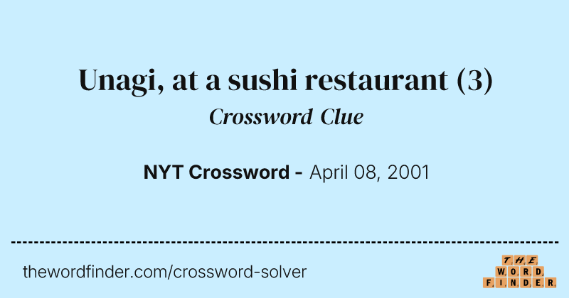 Unagi, at a sushi restaurant crossword clue image