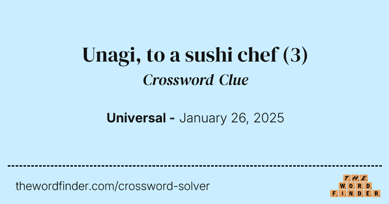 Unagi, to a sushi chef crossword clue image