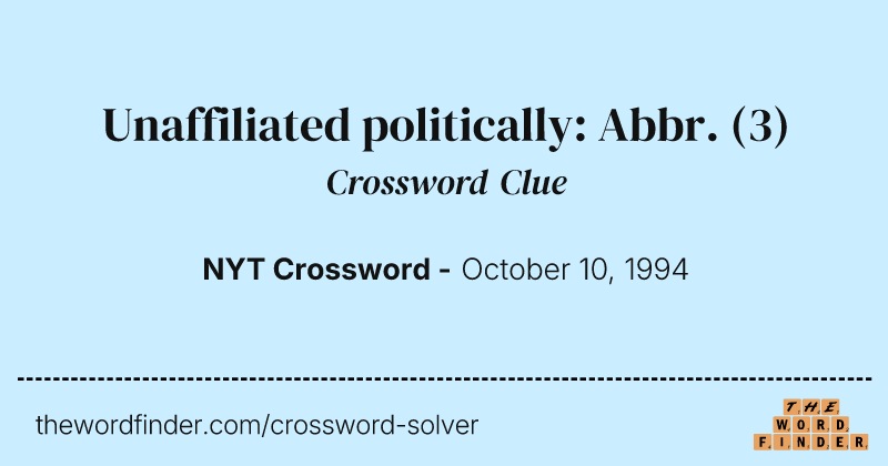 Unaffiliated politically: Abbr. crossword clue image