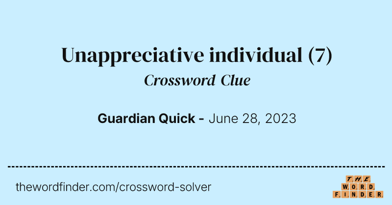 Unappreciative individual crossword clue image