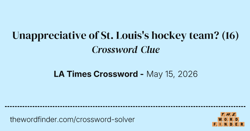 Unappreciative of St. Louis's hockey team? crossword clue image