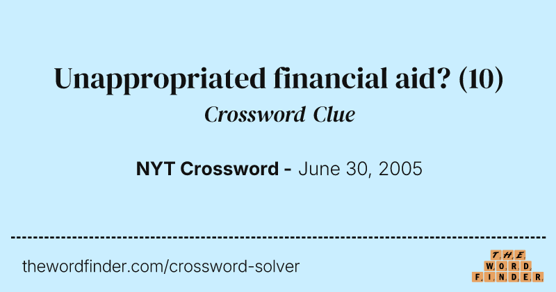 Unappropriated financial aid? crossword clue image