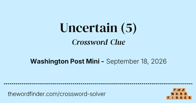 Uncertain crossword clue image