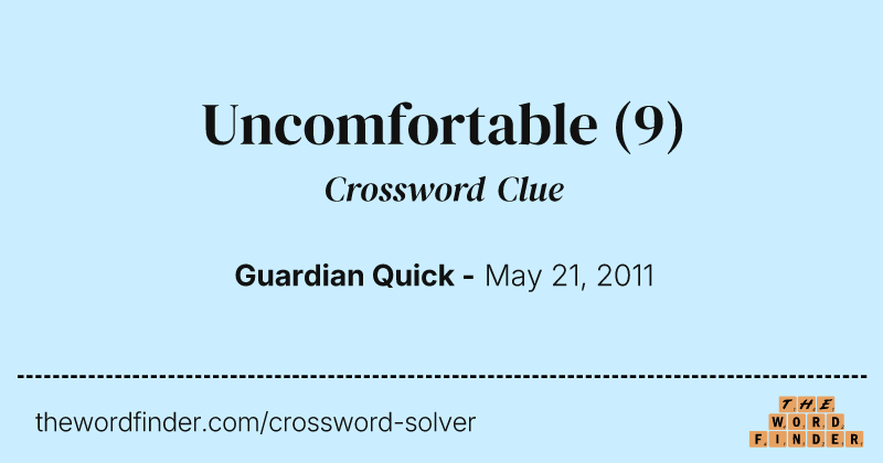 Uncomfortable crossword clue image