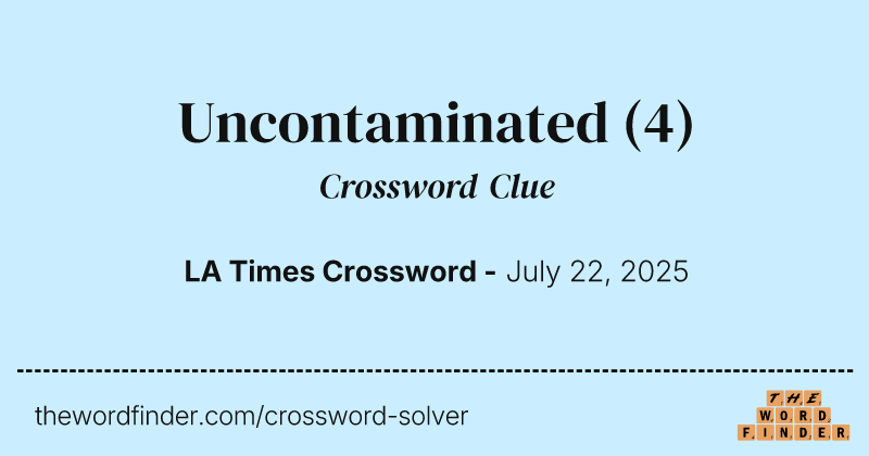 Uncontaminated crossword clue image