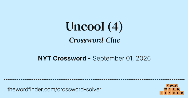 Uncool crossword clue image