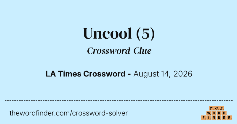 Uncool crossword clue image