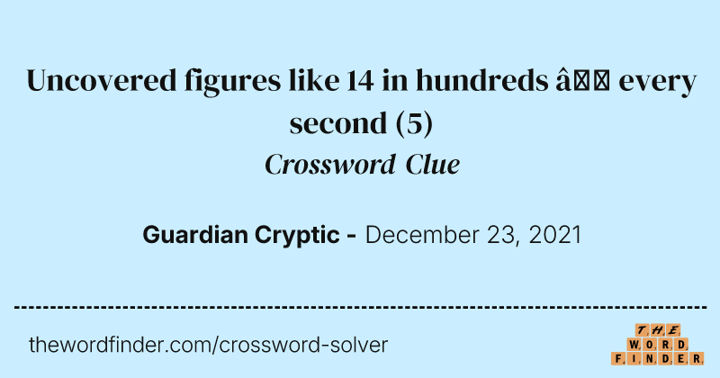 Uncovered figures like 14 in hundreds — every second crossword clue image