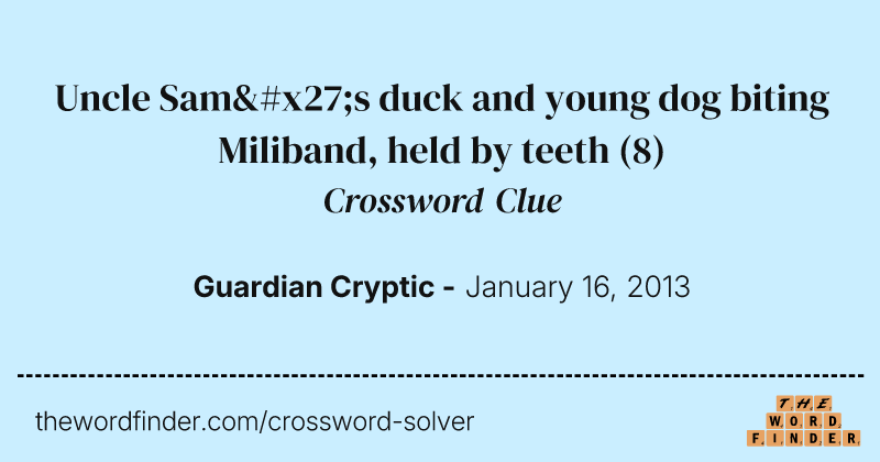 Uncle Sam's duck and young dog biting Miliband, held by teeth crossword clue image