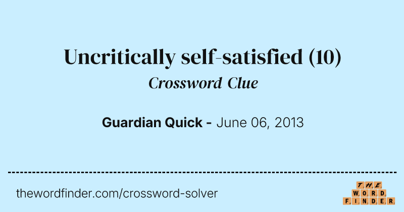 Uncritically self-satisfied crossword clue image