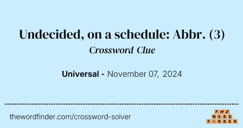 Undecided, on a schedule: Abbr. crossword clue image