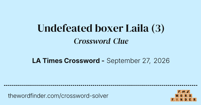 Undefeated boxer Laila crossword clue image