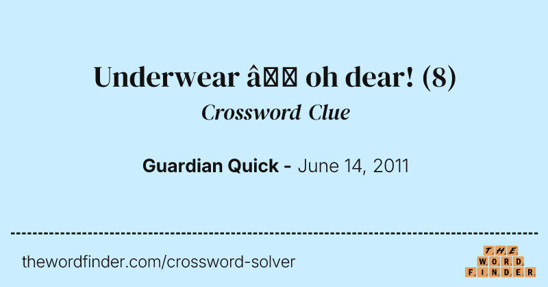 Underwear — oh dear! crossword clue image