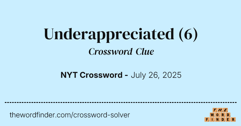 Underappreciated crossword clue image