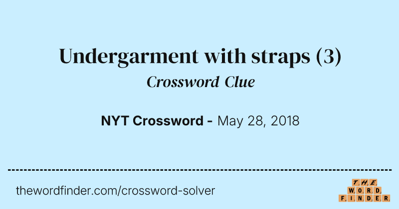 Undergarment with straps crossword clue image