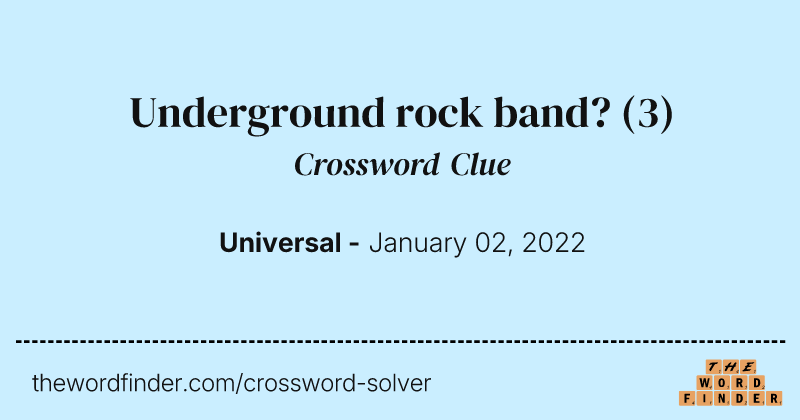 Underground rock band? crossword clue image