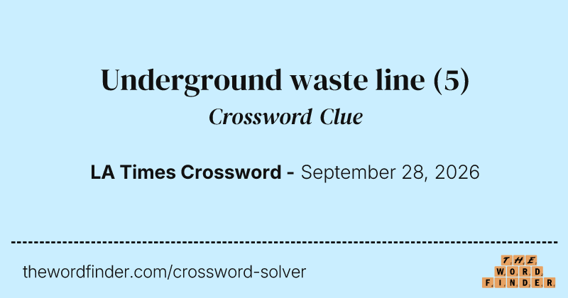 Underground waste line crossword clue image