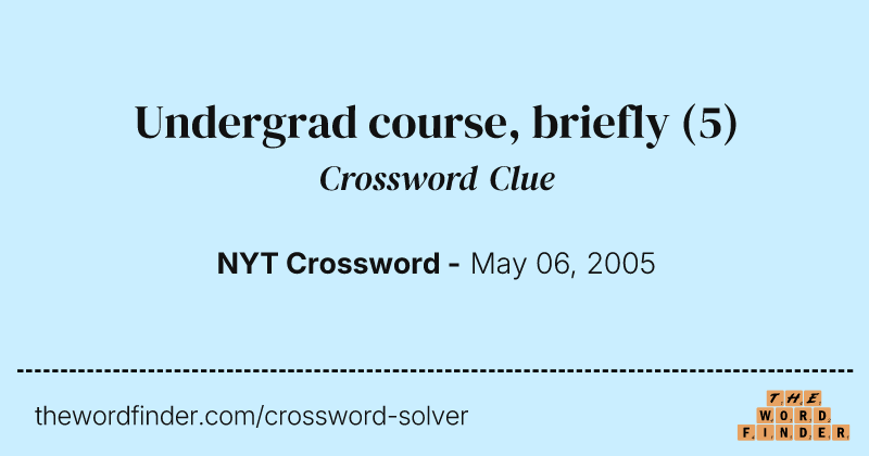 Undergrad course, briefly crossword clue image