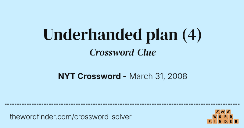 Underhanded plan crossword clue image