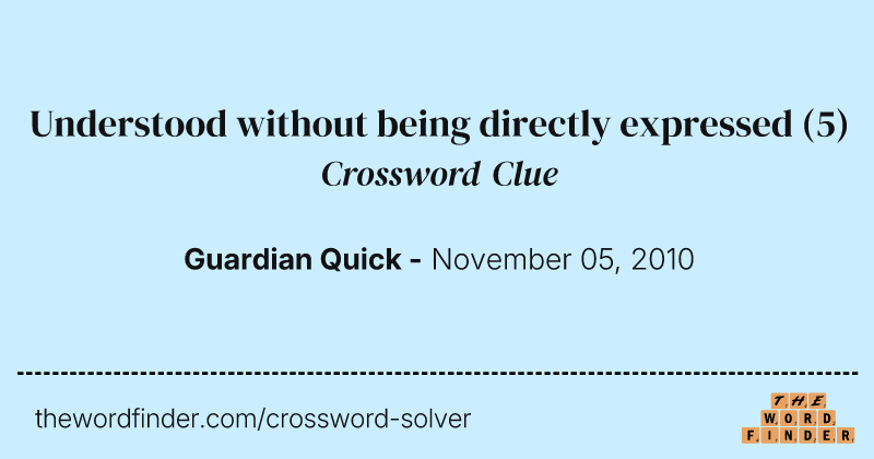 Understood without being directly expressed crossword clue image