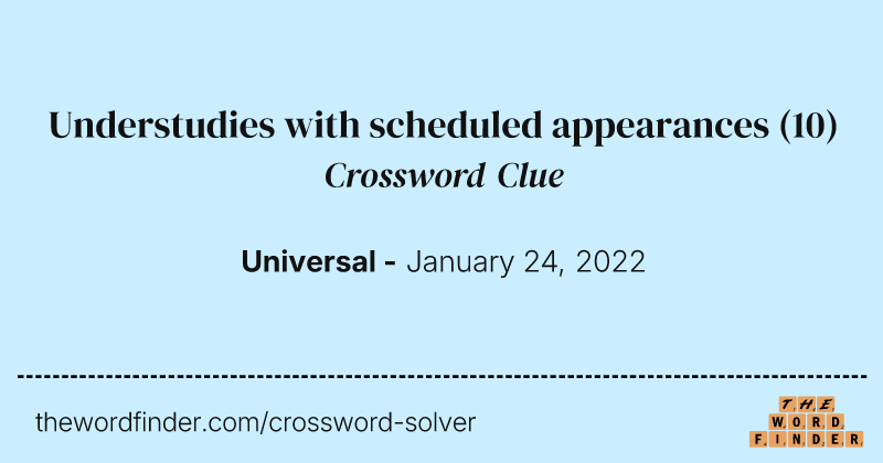 Understudies with scheduled appearances crossword clue image