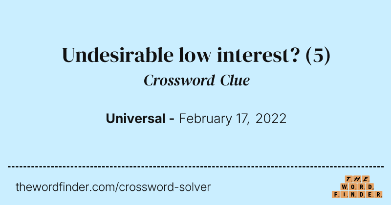 Undesirable low interest? crossword clue image