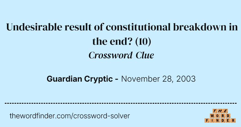 Undesirable result of constitutional breakdown in the end? crossword clue image