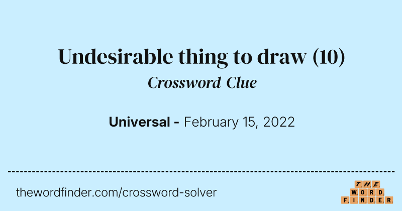 Undesirable thing to draw crossword clue image