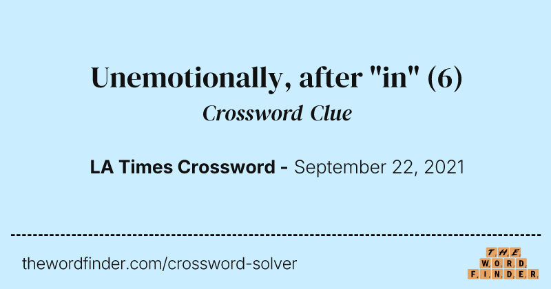 Unemotionally, after "in" crossword clue image