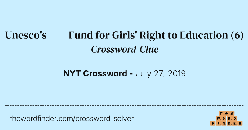 Unesco's ___ Fund for Girls' Right to Education crossword clue image