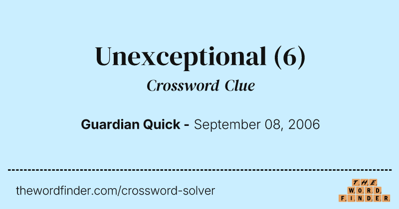 Unexceptional crossword clue image