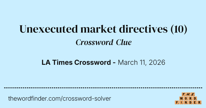 Unexecuted market directives crossword clue image