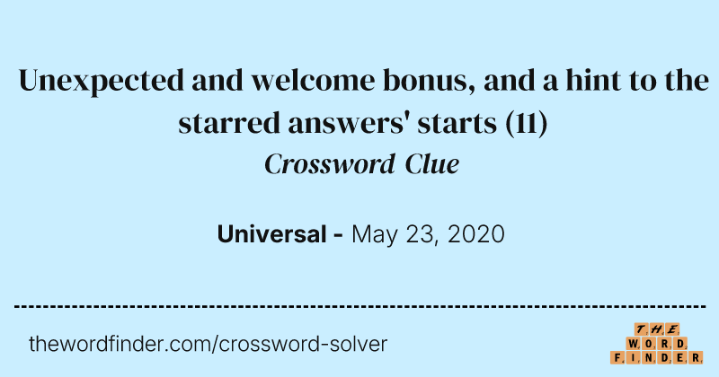 Unexpected and welcome bonus, and a hint to the starred answers' starts crossword clue image
